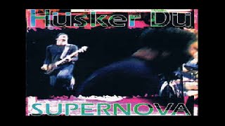 Hüsker Dü - Supernova -16- Never Talking To You Again