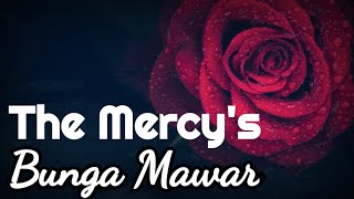 Download lagu Bunga Mawar - The Mercy's (Lirik) mp3