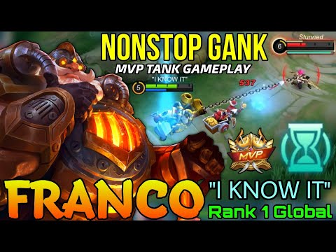NonStop Gank & Roam Franco MVP Play! -  Top 1 Global Franco "I KNOW IT" - Mobile Legends