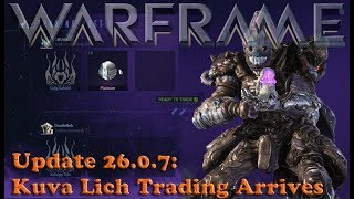 Warframe - Update 26.0.7: Kuva Lich Trading Arrives