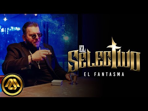 El Fantasma - El Selectivo (Video Oficial)