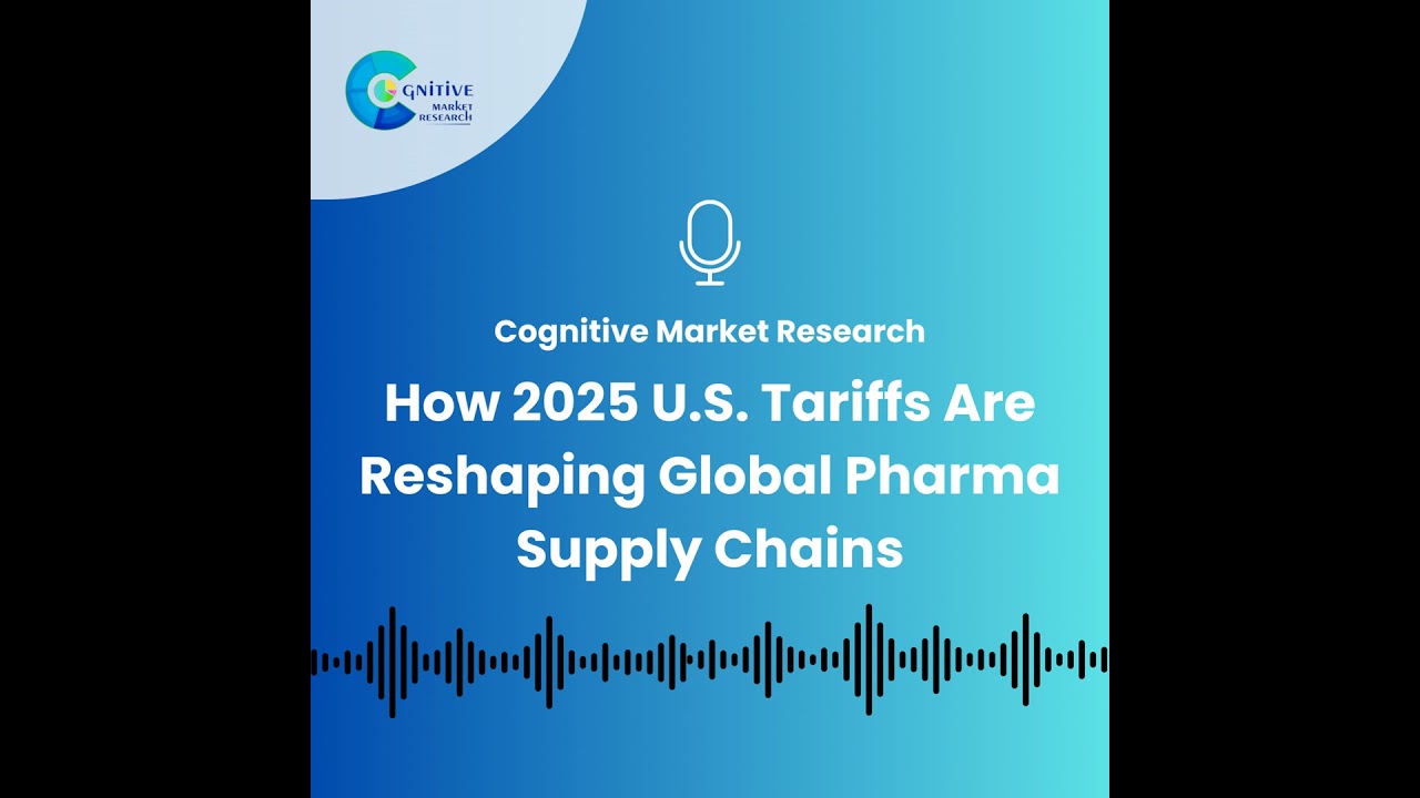How 2025 U.S. Tariffs Are Reshaping Global Pharma Supply Chains