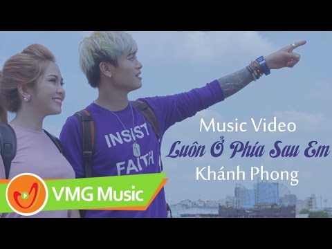 Luôn ở phía sau em - Khánh Phong