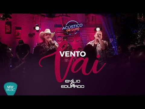 Vento Vai - Emílio e Eduardo