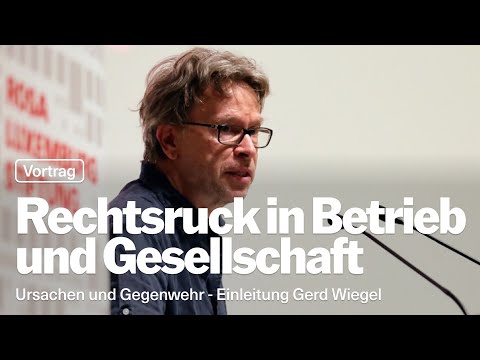 Gerd Wiegel vom DBG zum Rechtsruck in Betrieb und Gesellschaft