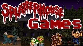 The Splatterhouse Games (for Arcade, TG-16, Famicom / NES, & Sega Genesis!)