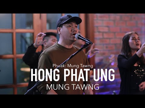 Hong Phat Ung - Mung Tawng (Official Music Video)