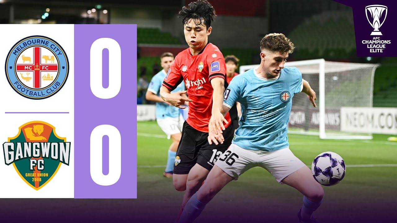 Melbourne City vs Gangwon Highlights