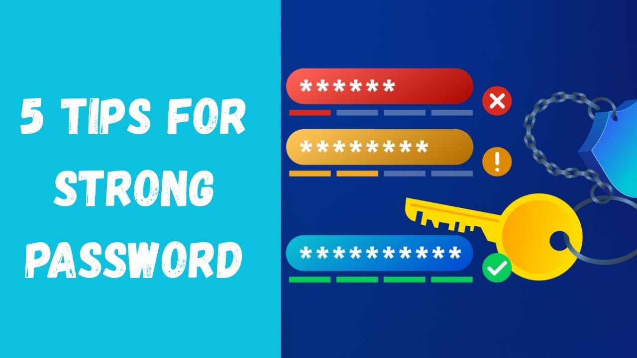 5 Tips For Creating a Strong Password: