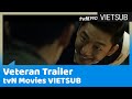 Chạy Đâu Cho Thoát (Veteran) Trailer | tvN Movies 🇻🇳VIETSUB🇻🇳