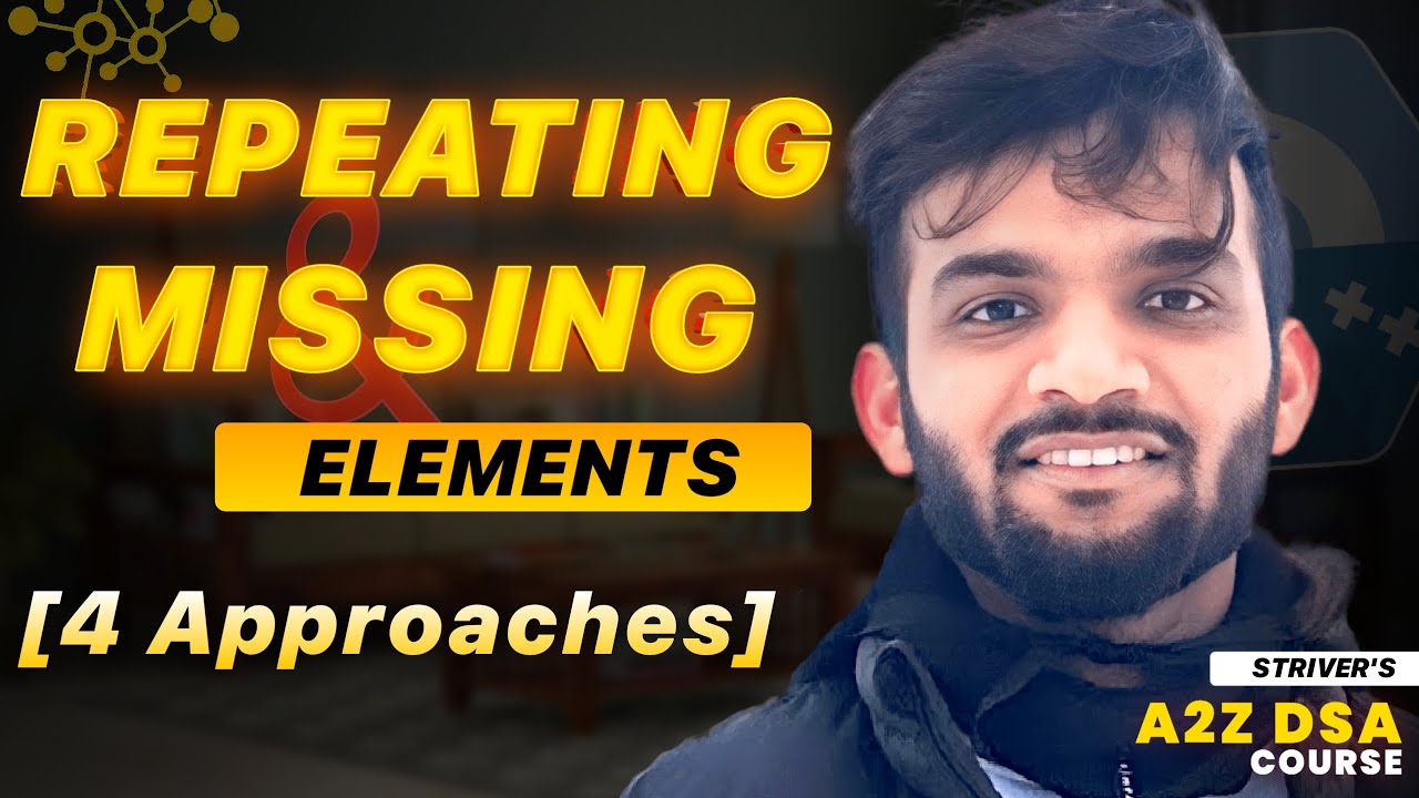 Find the Missing and Repeating Number | 4 Approaches 🔥