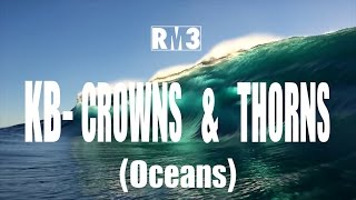 KB - Crowns &amp; Thorns (Oceans) | Lyric Video - RM3