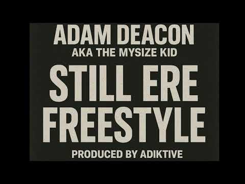 Adam Deacon - Still Ere Freestyle 