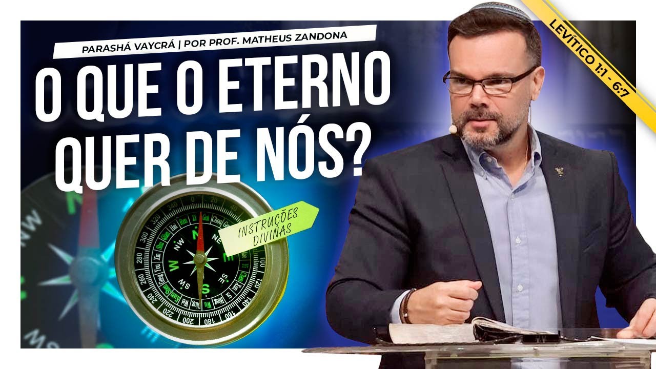 O que o Eterno quer de nós — Parashá Vaycrá 5783/2023 — Prof. Matheus Zandona