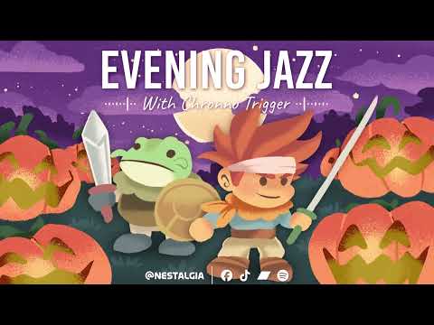 Evening Jazz Chrono Trigger  🌙🎃 | Timeless Nights & Dreaming Pianos ⏳✨