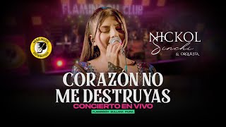 NICKOL SINCHI - Corazón No Me Destruyas (Concierto En Vivo)