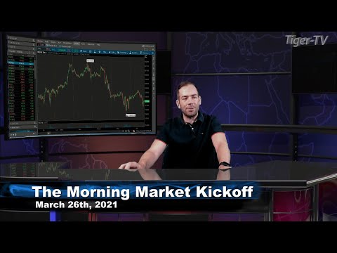 March 26th, The Morning Market Kickoff with Tommy O'Brien on TFNN - 2021