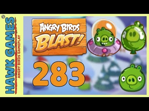 Angry Birds Blast Level 283 - 3 Stars Walkthrough, No Boosters