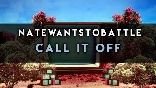 NateWantsToBattle: Call It Off