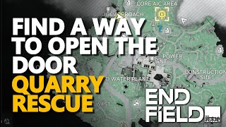Quarry Rescue Find a way to open the door Arknights Endfield