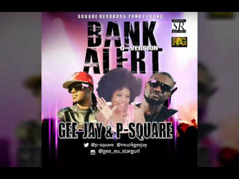 P-Square & Gee Jay - BANK ALERT REMIX (G. version )
