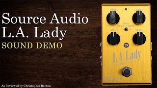 Video thumbnail for Demo of the Source Audio L.A. Lady Overdrive Pedal by Chris Benton