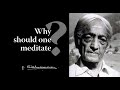 Why Should One Meditate Krishnamurti