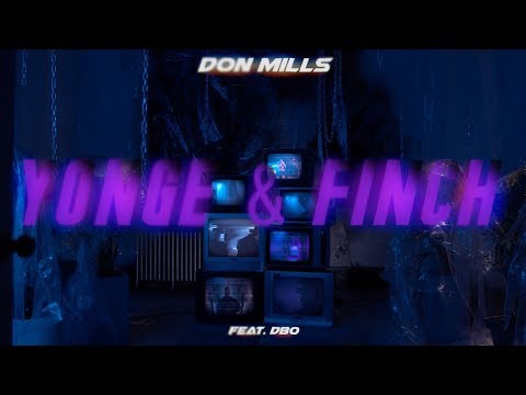 Don Mills - Yonge and Finch (feat. Dbo) M/V (2018)