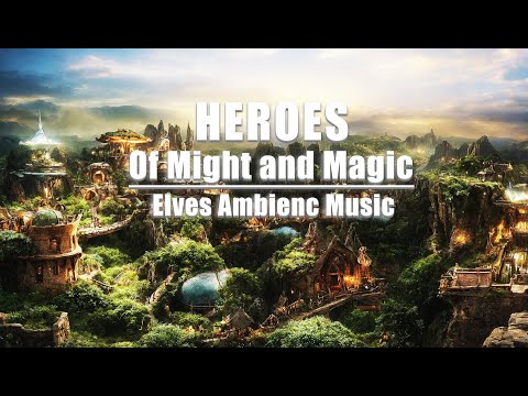 Heroes of Might and Magic - Elves Ambience and Music | Heroes III, IV, V