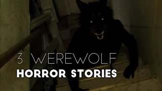 3 Werewolf Horror Stories | Haunt Stories