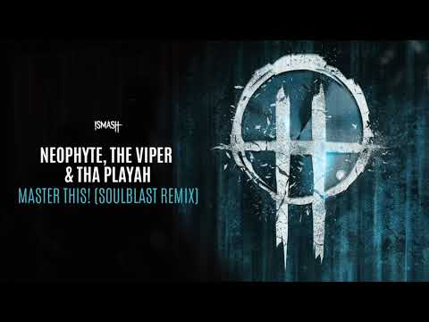 Neophyte, The Viper & Tha Playah - Master This! (Soulblast Remix)