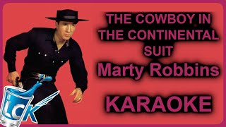 Marty Robbins - The Cowboy In The Continental Suit [KARAOKE VERSION] // subscriber request