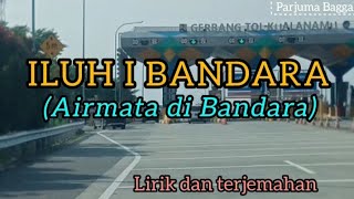 Download lagu iluh i bandara || Lirik dan Terjemahan #simalungun mp3