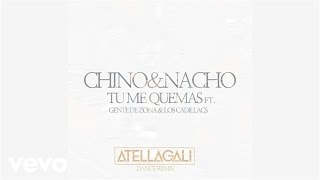 Chino &amp; Nacho - Tú Me Quemas (Audio) ft. Gente De Zona, Los Cadillacs