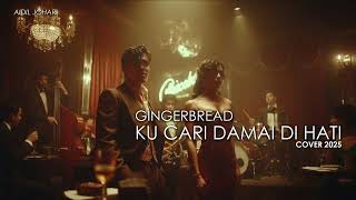Download lagu Gingerbread - Ku Cari Damai Di Hati, Acoustic Ballad (Cover 2025) mp3