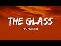 Foo Fighters – The Glass (Lyrics)