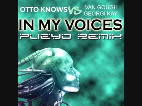 Otto Knows VS Ivan Gough feat. Georgi Kay - In my voices (Pueyo remix)