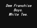 Dem Franchise Boys. White Tee