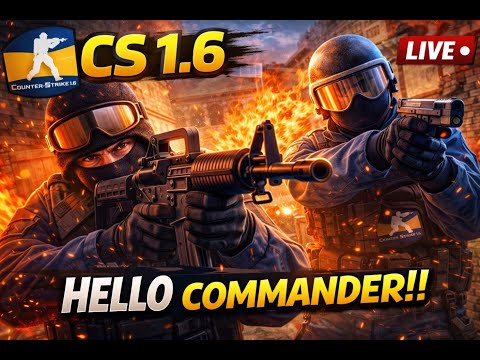 Hello Commander !! | CS 1.6 Live
