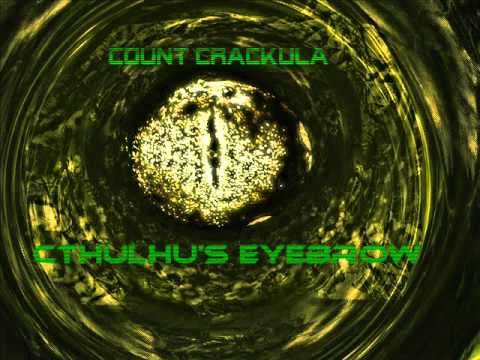 Count Crackula - Cthulhu's Eyebrow