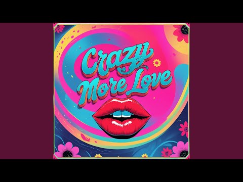 Crazy More Love