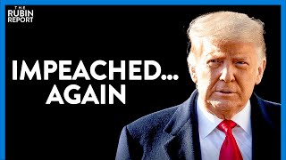 Trump Impeached for the Second Time, Dave Rubin Responds | DIRECT MESSAGE | Rubin Report