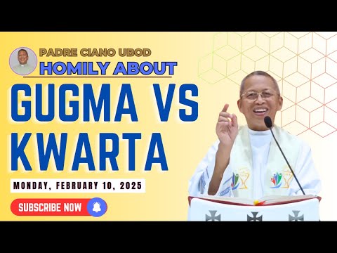 Fr. Ciano Homily about GUGMA VS KWARTA- 2/10/2025