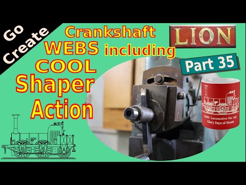 Lion - Locomotive Steam Engine Build pt.35 -  Crankshaft Webs + Cool Shaper Action