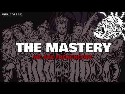 "We Are Frenchcore" - The Mastery - ABRALCORE 010