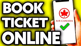 How To Book Air Canada Ticket Online (Very EASY!)