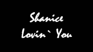 Shanice Lovin` You