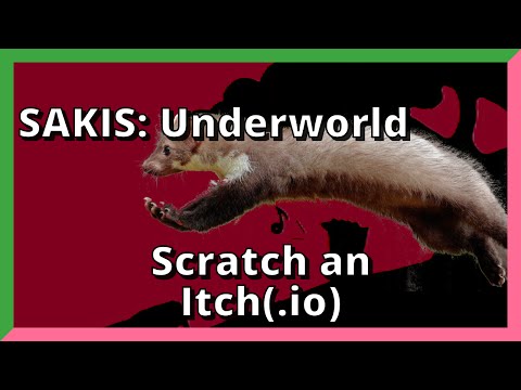 SAKIS: Underworld — Scratch an Itch(.io) — The revenge for wanton murder is wanton murder Video