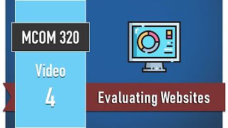 Evaluating Websites - MCOM 320