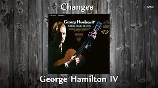 George Hamilton IV - Changes